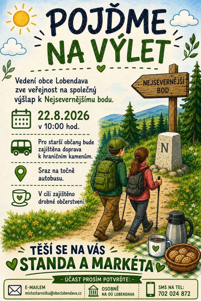 Všechny zveme na společný výšlat k Nejsevernějšímu bodu ČR.  Sraz na točně autobusů v Severní  Možnost pro starší občany dovoz až k hranicím  Na NORDKAPU drobné občerstvení.  Prosíme o potvrzení účasti.  Těšíme se na Vás :-)