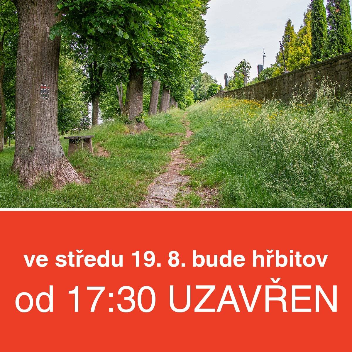 Informujeme občany, že ve středu 19. srpna se hřbitov zavírá již v 17:30 z důvodu bezpečnosti a ochrany majetku.