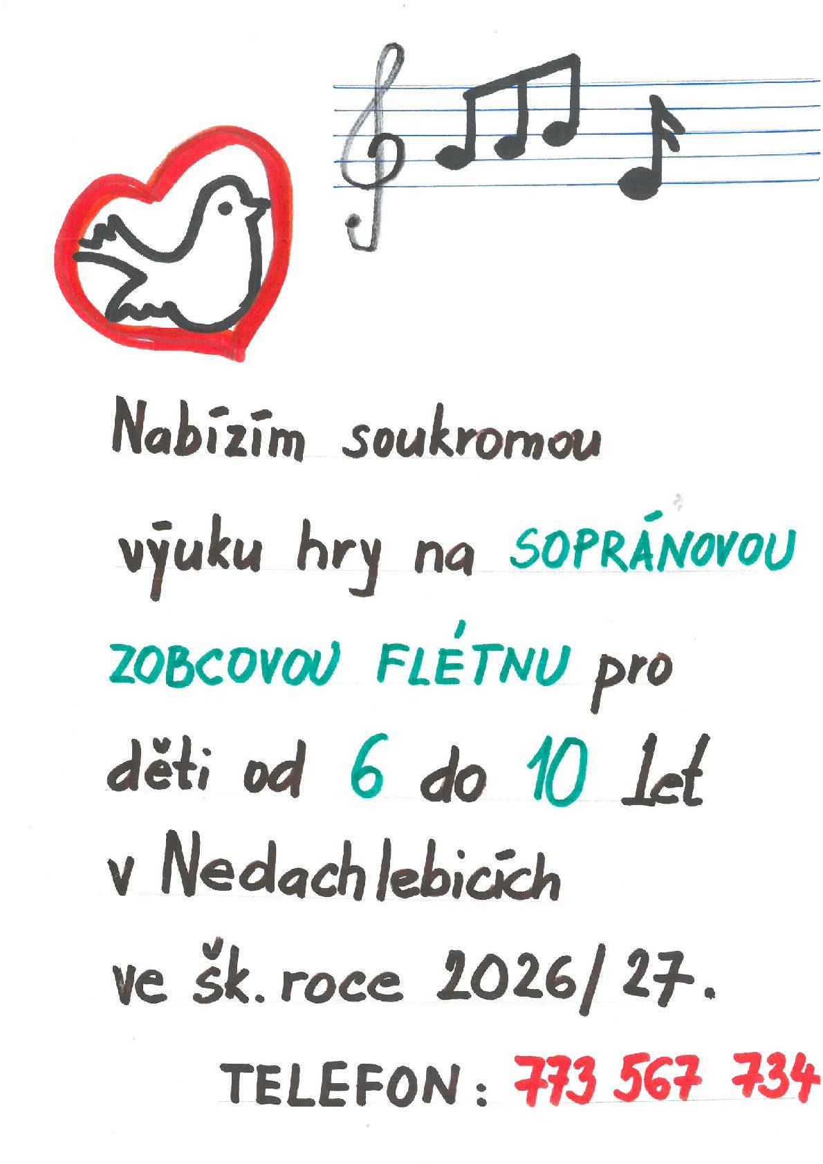 Nabídka výuky na sopránovou zobcovou flétnu pro děti od 6-10 let, ve školním roce 2026/2027. kontakt 773 567 734.