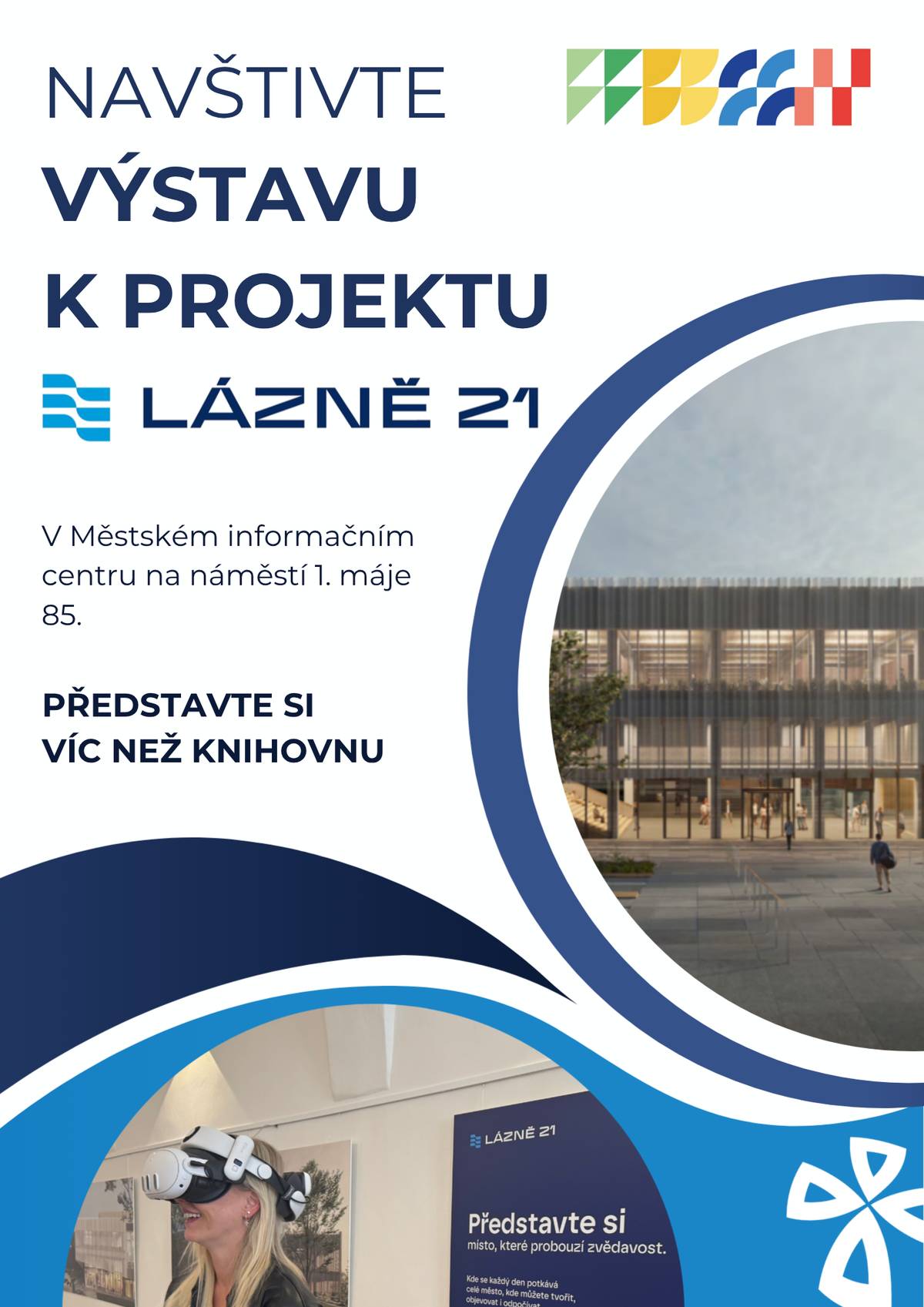 Jak bude vypadat projekt proměny bývalých městských lázní? Přijďte se podívat do Městského informačního centra na náměstí 1. máje, kde najdete výstavu věnovanou tomuto projektu.  Nasadíte si VR brýle a můžete se virtuálně projít budoucí budovou a prohlédnout si její jednotlivé prostory.  Přijďte se podívat a zažít projekt trochu jinak!