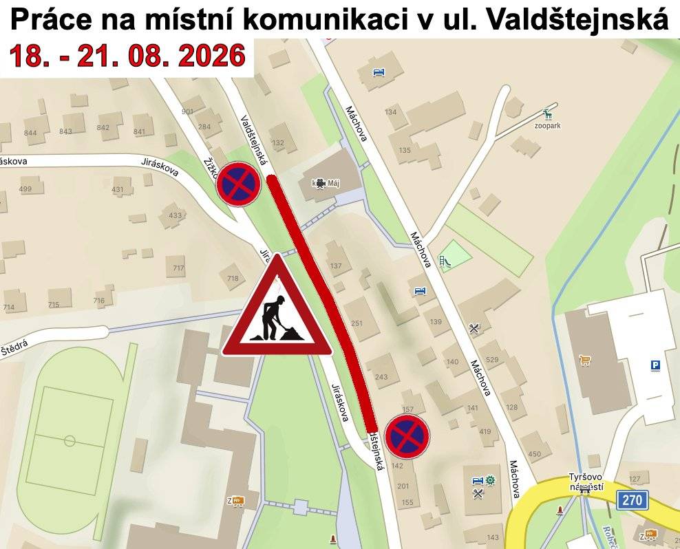 Vážení spoluobčané, ve dnech 18. – 21. srpna 2026 budou probíhat stavební práce v ulici Valdštejnská (úprava krajnice pro parkování). Práce se týkají úseku nad kinem, od autobusové zastávky cca 150 m směrem ke křižovatce ulic Valdštejnská/Máchova. V místě je umístěno dopravní značení "Zákaz zastavení". Prosíme o jeho respektování. Děkujeme za pochopení.