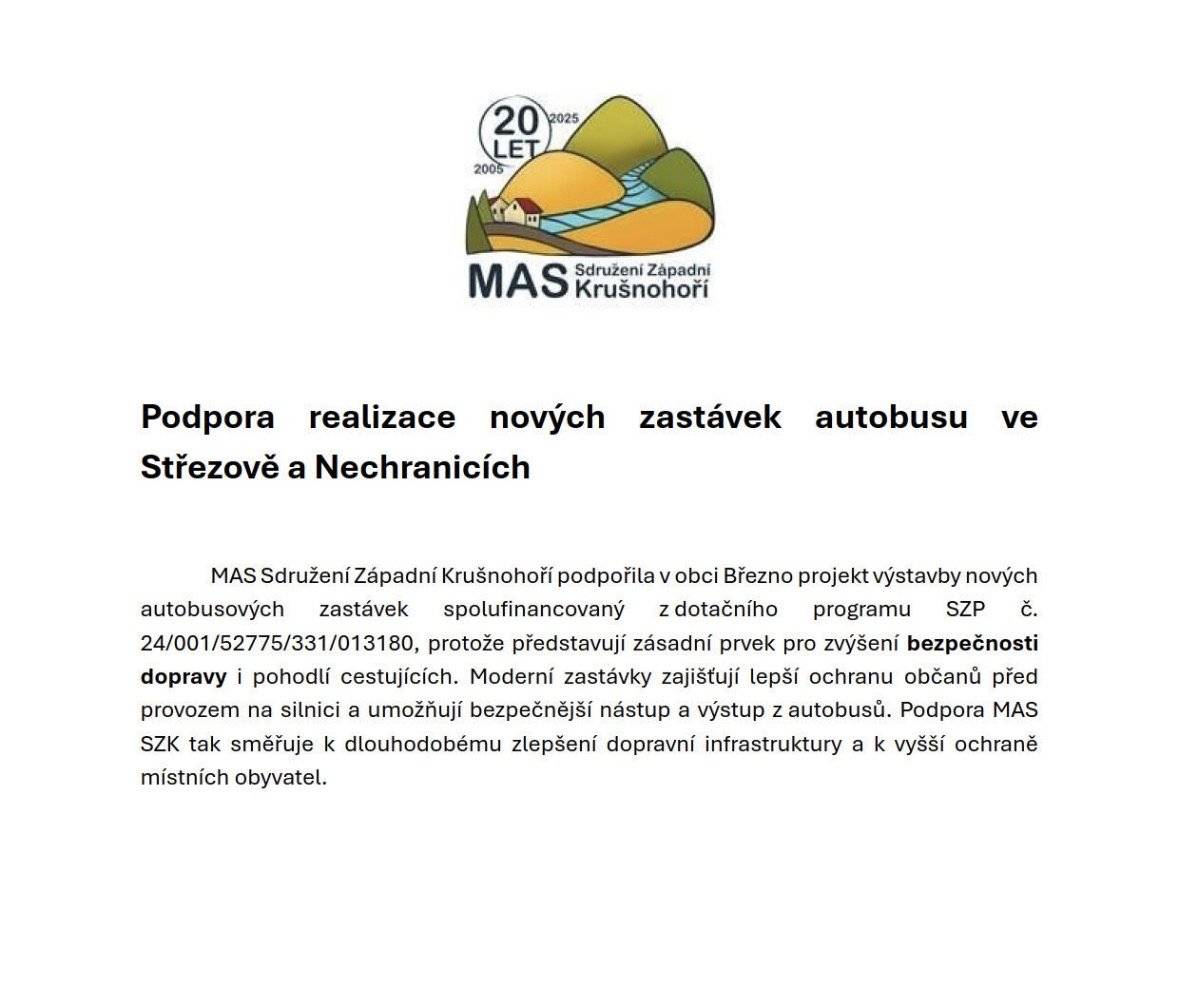 🚌 Nové autobusové zastávky ve Střezově a Nechranicích Díky podpoře MAS Sdružení Západní Krušnohoří se podařilo zrealizovat výstavbu nových autobusových zastávek, které přispějí k větší bezpečnosti a pohodlí cestujících. Projekt byl spolufinancován z dotačního programu SZP. 🙏 Děkujeme MAS Sdružení Západní Krušnohoří za podporu projektu a pomoc při zlepšování dopravní infrastruktury v naší obci.