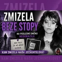 Na poslední směnu nedorazila. Zmizení Naděždy Jechumtálové.