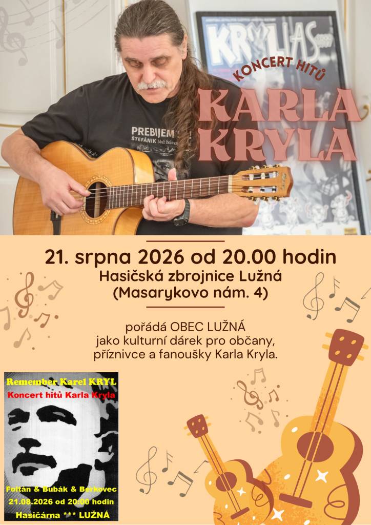 Obec Lužná srdečně zve všechny občany, příznivce a fanoušky Karla Kryla na hudební večer, který se uskuteční 21. srpna 2026 v hasičské zbrojnici.