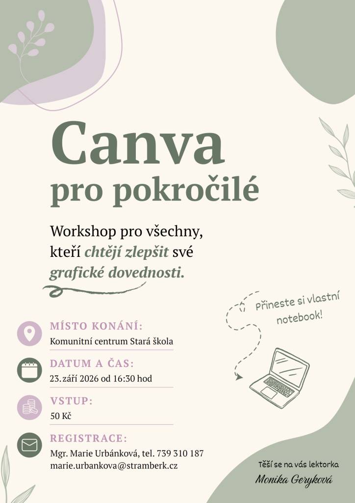 Workshop pro všechny kteří chtějí zlepšit své grafické dovednosti.     Lektorka: Monika Geryková    Přineste si vlastní notebook.    Registrace: Mgr. Marie Urbánková, tel. č.: 739 310 187, e-mail: marie.urbankova@stramberk.cz