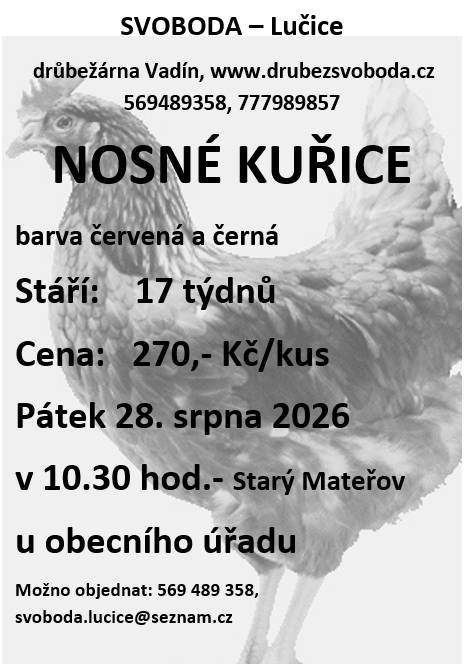 Prodej kuřic  28.8.2026 v 10,30 hod. u obecního úřadu  objednávky na tel.č. 569 489 358