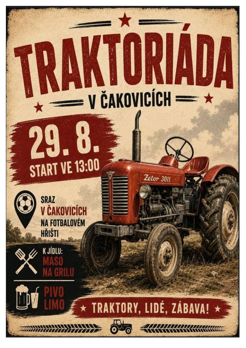 Dne 29. 8. 2026 od 13:00 hodin se na fotbalovém hřišti v Čakovicích uskuteční tradiční TRAKTORIÁDA. Všichni jste srdečně zváni!