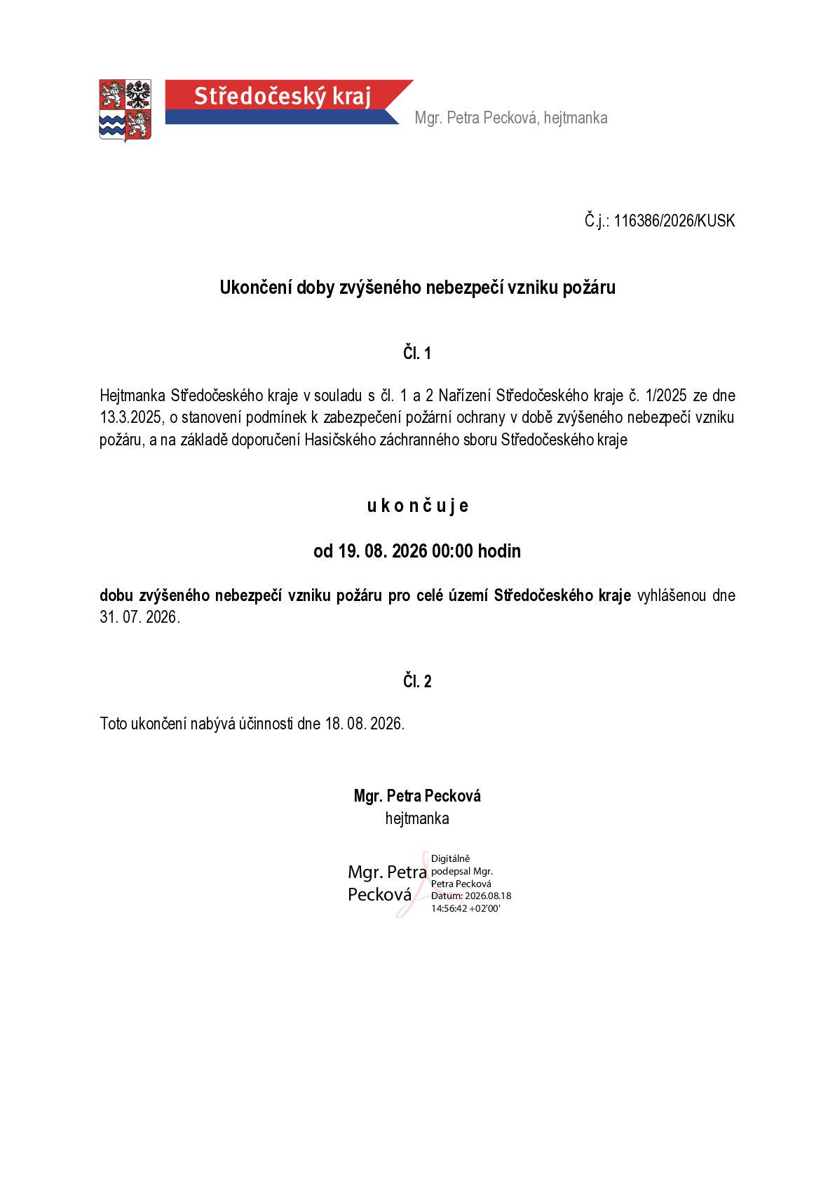 Oznamujeme Vám, že hejtmanka Středočeského kraje na základě doporučení ukončuje 19.08.2026 od 00:00 hodin dobu zvýšeného nebezpečí vzniku požáru pro celé území Středočeského kraje vyhlášenou dne 31.07.2026.
