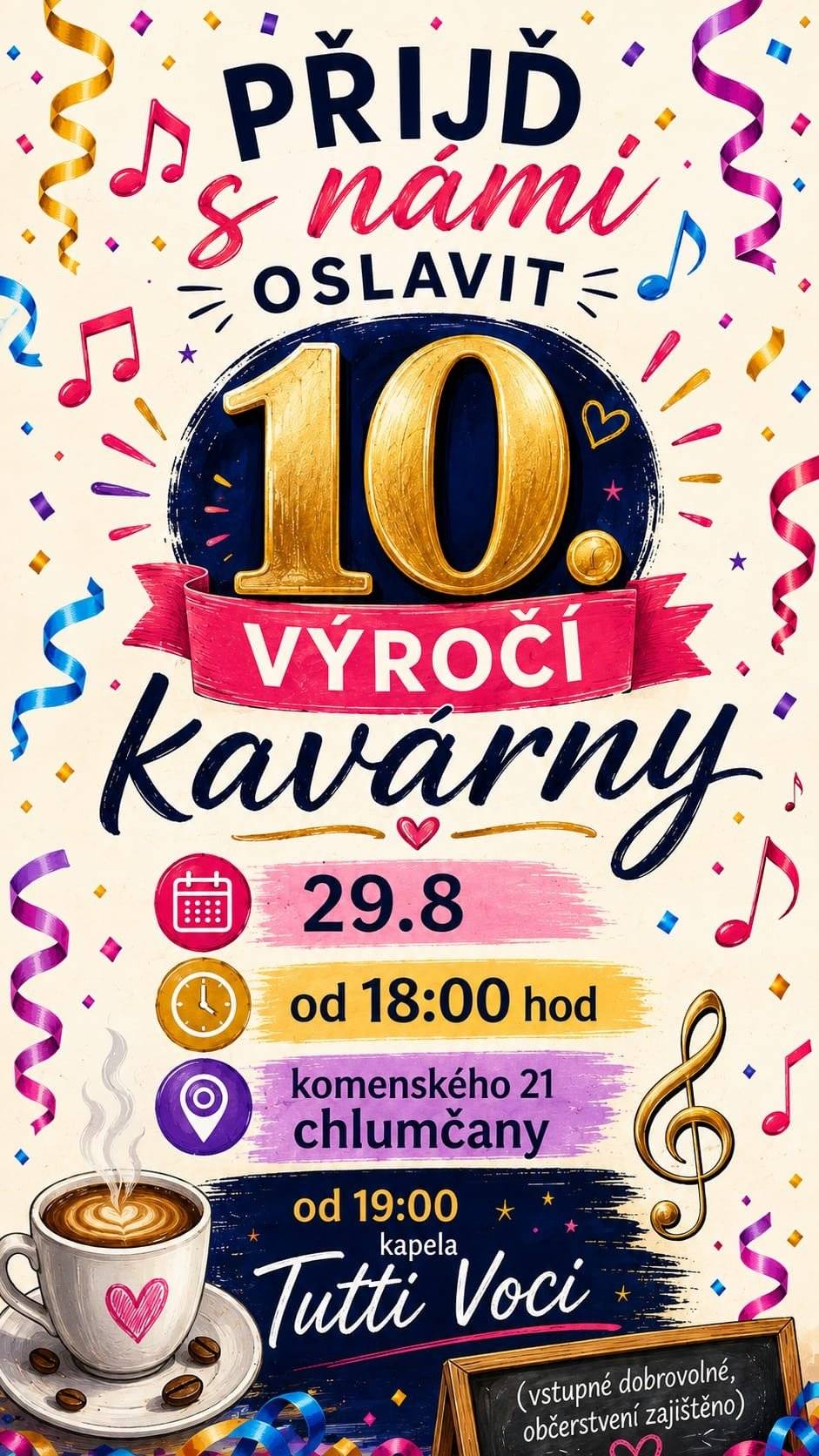 Kavárna "Na Kafíčko" zve na 10. výročí kavárny dne 29.8.2026 od 18:00 hodin. Od 19:00 hodin zahraje kapela Tutti Voci. Vstupné dobrovolné. Občerstvení zajištěno.