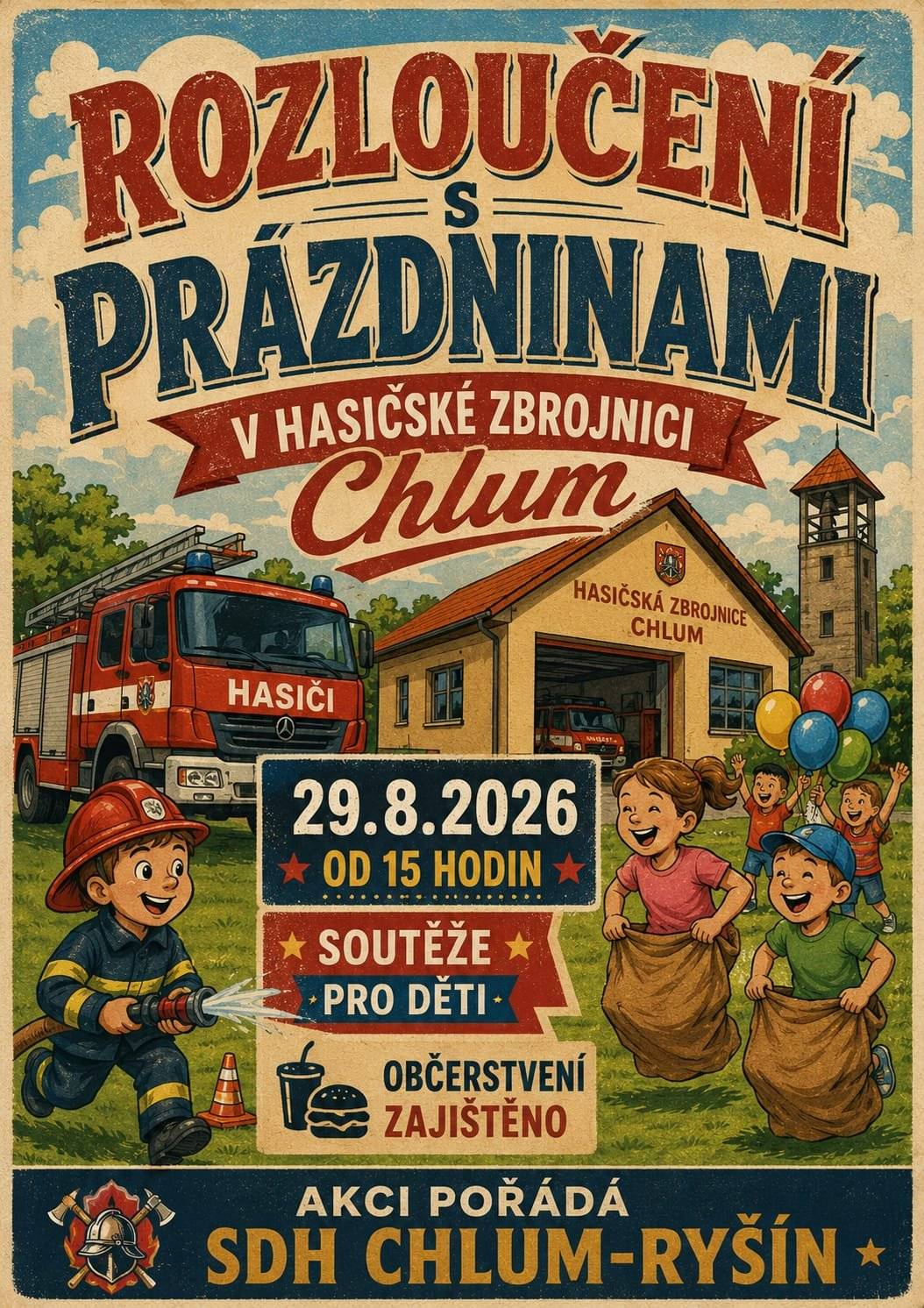 SDH Chlum - Ryšín Vás zvou 29.8.2026 od 15:00 hod. na "Rozloučení s prázdninami" v hasičské zbrojnici Chlum. Soutěže pro děti a občerstvení zajištěno.