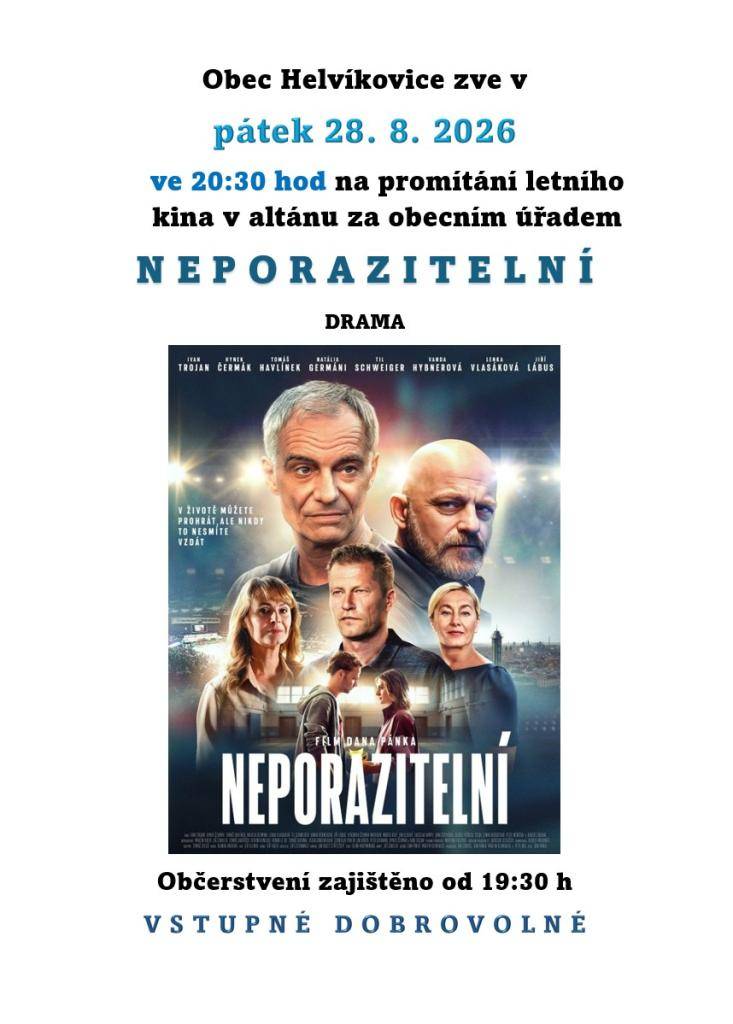 Zveme vás na letní kino v Helvíkovicích, které se koná v pátek 28. srpna 2026, otevřeno od 19.30 h. Můžete se těšit na film "Neporazitelní", promítá se od 20.30 h, občerstvení zajištěno. Vstupné je dobrovolné, tak neváhejte přijít!