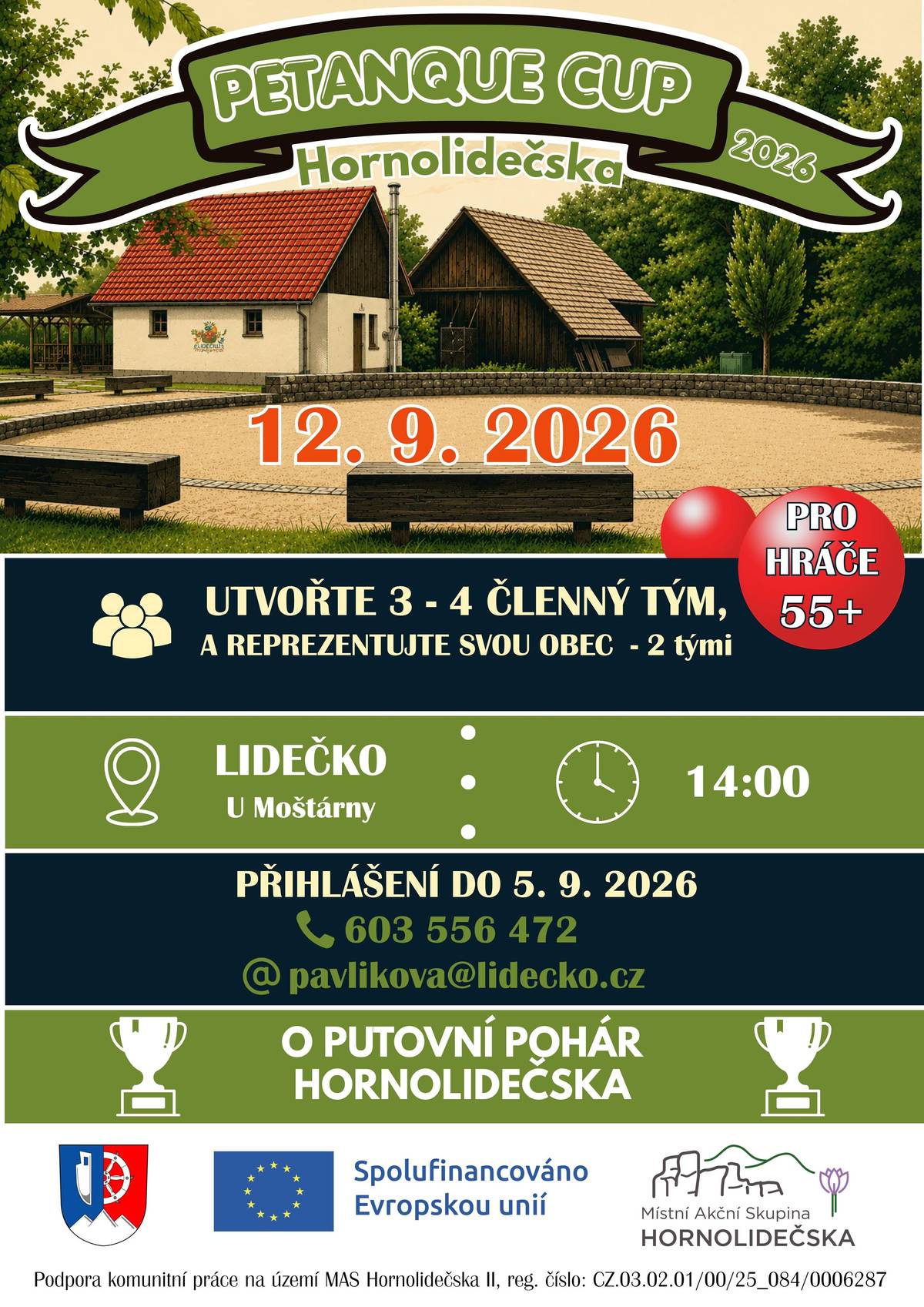 PETANGUE CUP Hornolidečska jedná se o putovní pohár. Turnaj je určen pro hráče z řad občanů Hornolidečska. Občané mají možnost si užít odpoledne plné sportu, zábavy a příjemných setkání s přáteli.  Týmy 3–4 hráčů - 55+, mohou být i smíšená družstva, za obec 2 týmy Občerstveni – zajištěno po celou dobu konání akce.