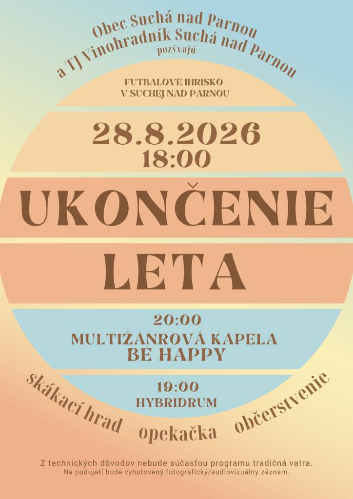Obec Suchá nad Parnou a TJ Vinohradník Suchá nad Parnou pozývajú na spoločnú rozlúčku s letom, ktorá sa uskutoční dňa 28.8.2026 o 18:00 hod. na miestnom futbalovom ihrisku.