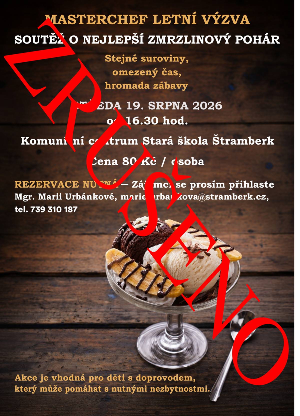 Dnešní soutěž o zmrzlinový pohár, která se měla uskutečnit v Komunitním centru Stará škola, je pro malý zájem zrušena. Děkujeme za pochopení.