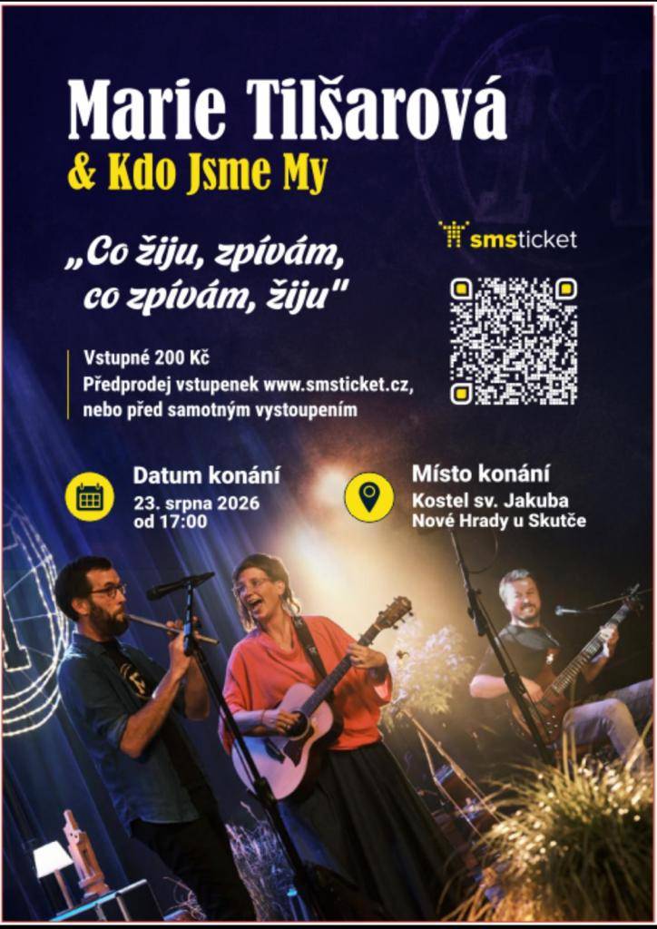 Koncert v kostele: Marie Tilšarová v neděli 23. srpna od 17:00 vystoupí v Kostele sv. Jakuba v Nových Hradech písničkářka Marie Tilšarová s kapelou Kdo Jsme My. Vstupné je 200 Kč, předprodej na smsticket.cz i na místě.
