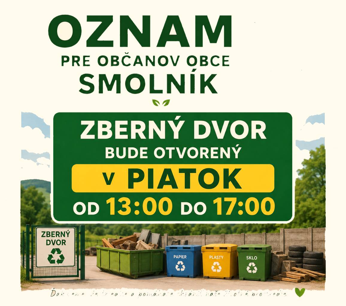 Zberný dvor bude v piatok 21.08.2026 otvorený od 13:00 do 17:00.
