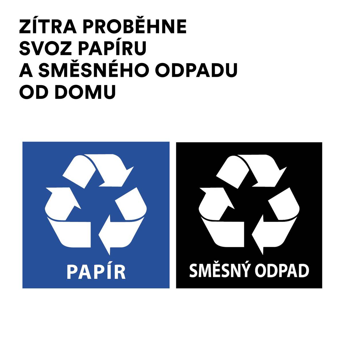 Neopomeňte připravit své nádoby na odpad.