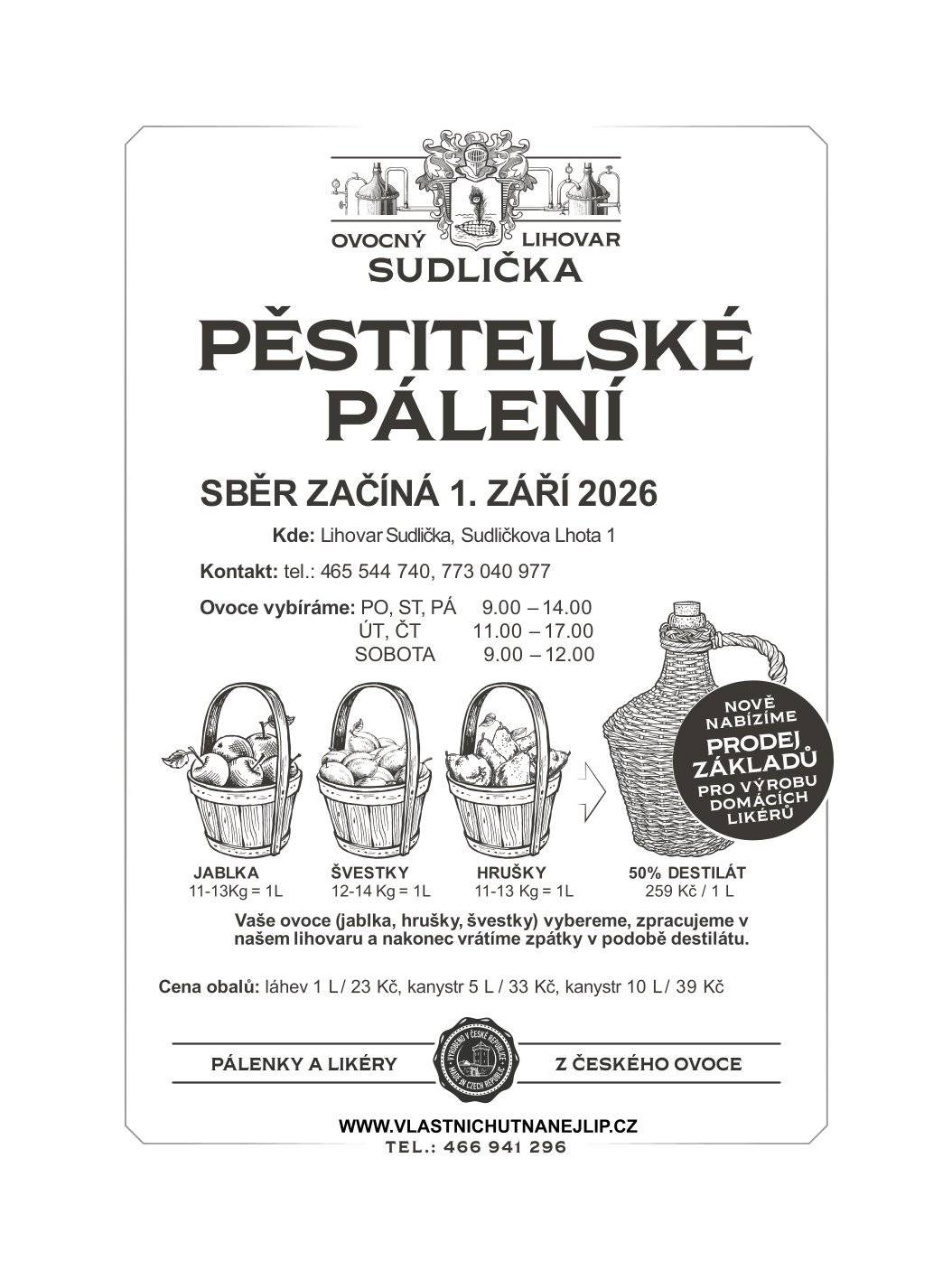 Ovocný lihovar Sudlička v Sudličkově Lhotě u Chocně zahajuje od    1. září příjem jablek, hrušek a švestek pro letošní sezónu pěstitelského pálení. Přivezte svou úrodu a nechte si z ní vyrobit vlastní ovocný destilát. Veškeré informace o příjmu ovoce, cenách a podmínkách najdete na www.vlastnichutnanejlip.cz .
