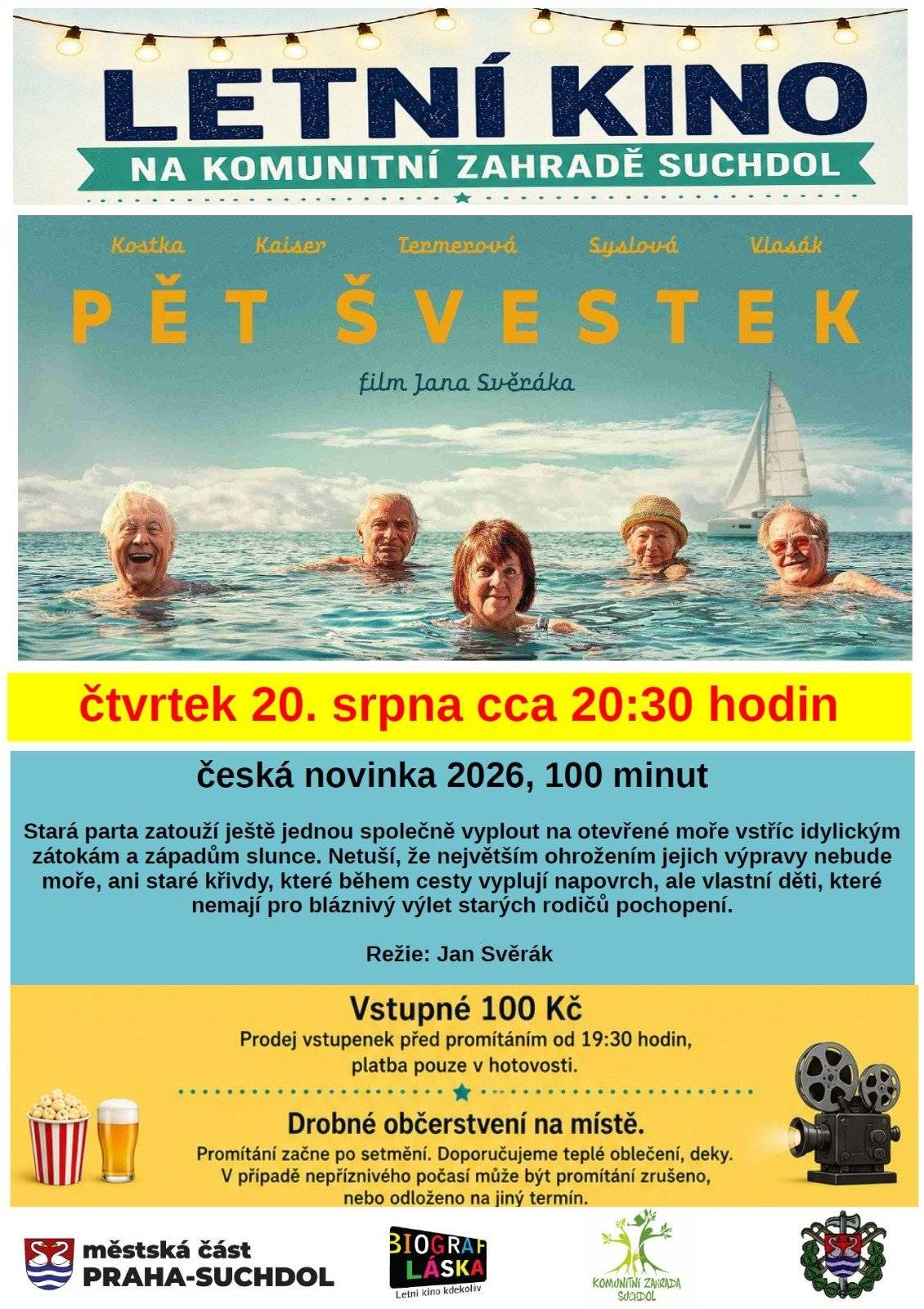 Dnes ve čtvrtek 20.8. 2026 cca 20:30 hodin máte letos poslední šanci přijít na letní kino na komunitní zahradu, tak si večer přijďte užít již 37. promítání. Čeká nás nová česká komedie PĚT ŠVESTEK „Věra žije sama a už ji v životě zdánlivě nic nečeká. Zasteskne se jí po době, kdy bývala opravdu šťastná – když jezdila s přáteli na moře. Ze staré party však zbyly jen trosky a není jisté, zda takové dobrodružství vůbec zvládnou. Přesto zatouží ještě jednou společně vyplout na otevřené moře vstříc idylickým zátokám a západům slunce. Netuší, že největším ohrožením jejich výpravy nebude moře, ani staré křivdy, které během cesty vyplují napovrch, ale vlastní děti, které nemají pro bláznivý výlet starých rodičů pochopení.“ Vstupné 100 Kč, prodej vstupenek na místě od 19:30 hodin, doporučujeme vlastní deku, podsedák, teplejší oblečení. Na místě je zajištěno drobné občerstení – pivo, limo, víno, chipsy, párek v rohlíku… Těšíme se na vás.