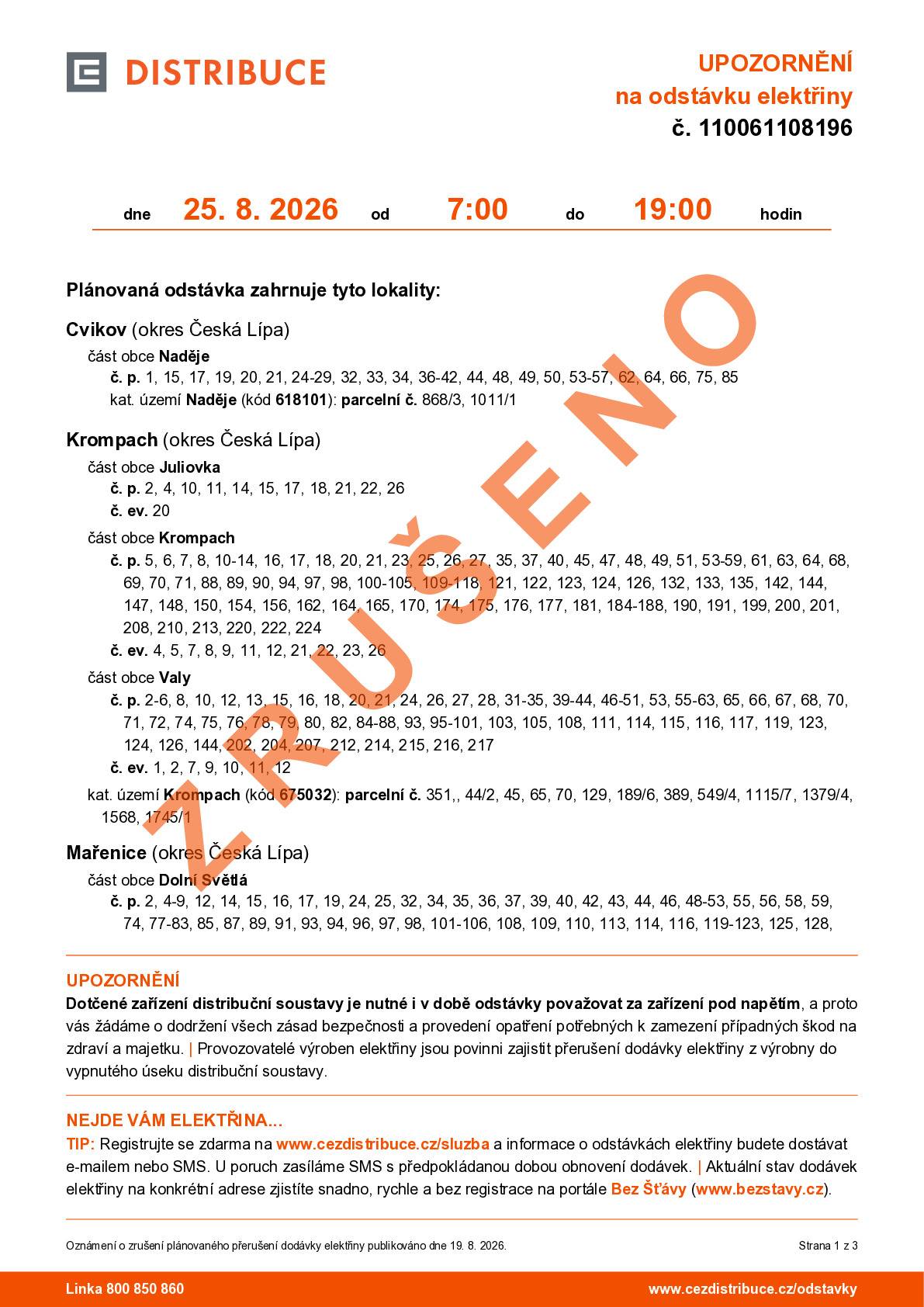 Vážení spoluobčané,   oznamujeme Vám, že plánovaná odstávka elektřiny, která měla v katastru naší obce proběhnout v úterý 25. 8. 2026 v čase od 7:00 do 19:00, byla distributorem ZRUŠENA v celém původním rozsahu. 🛑 Dodávka proudu proběhne bez přerušení.