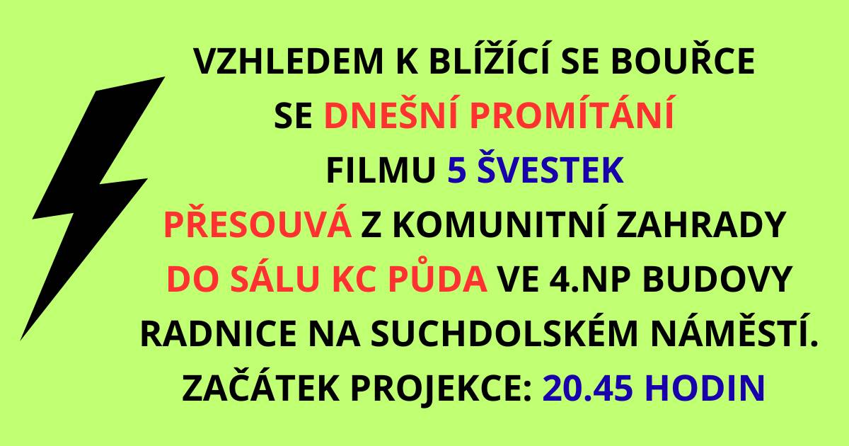 Dnes ve čtvrtek 20.8. 2026 od 20:45 hodin kvůli aktuální změně vývoje počasí promítáme v KC Půda, ve 4. NP radnice (výtah k dispozici).  Čeká nás nová česká komedie PĚT ŠVESTEK „Věra žije sama a už ji v životě zdánlivě nic nečeká. Zasteskne se jí po době, kdy bývala opravdu šťastná – když jezdila s přáteli na moře. Ze staré party však zbyly jen trosky a není jisté, zda takové dobrodružství vůbec zvládnou. Přesto zatouží ještě jednou společně vyplout na otevřené moře vstříc idylickým zátokám a západům slunce. Netuší, že největším ohrožením jejich výpravy nebude moře, ani staré křivdy, které během cesty vyplují napovrch, ale vlastní děti, které nemají pro bláznivý výlet starých rodičů pochopení.“ Vstupné 100 Kč, prodej vstupenek na místě od 19:45 hodin. Těšíme se na vás.