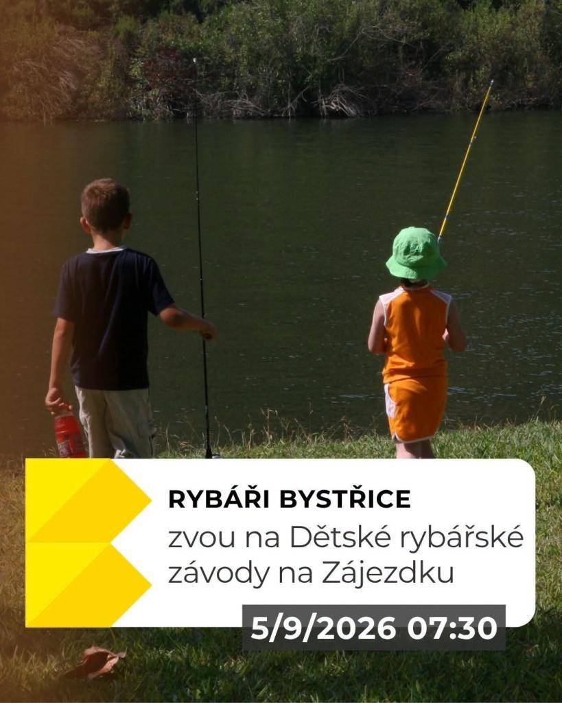 Rybáři Bystřice zvou děti do 15 let z celého Bystřicka na Dětské rybářské závody. Konají se v sobotu 5. září 2026 na revíru Konopišťský potok 2 v Bystřici na Zájezdku. Prezence od 7:30, startovné je zdarma, občerstvení pro závodníky zajištěno.