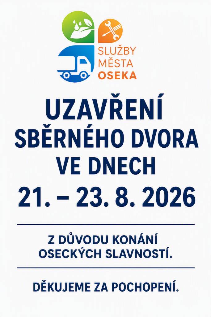 V souvislosti s konáním Oseckých slavností bude sběrný dvůr ve dnech 21. až 23. srpna 2026 uzavřen.