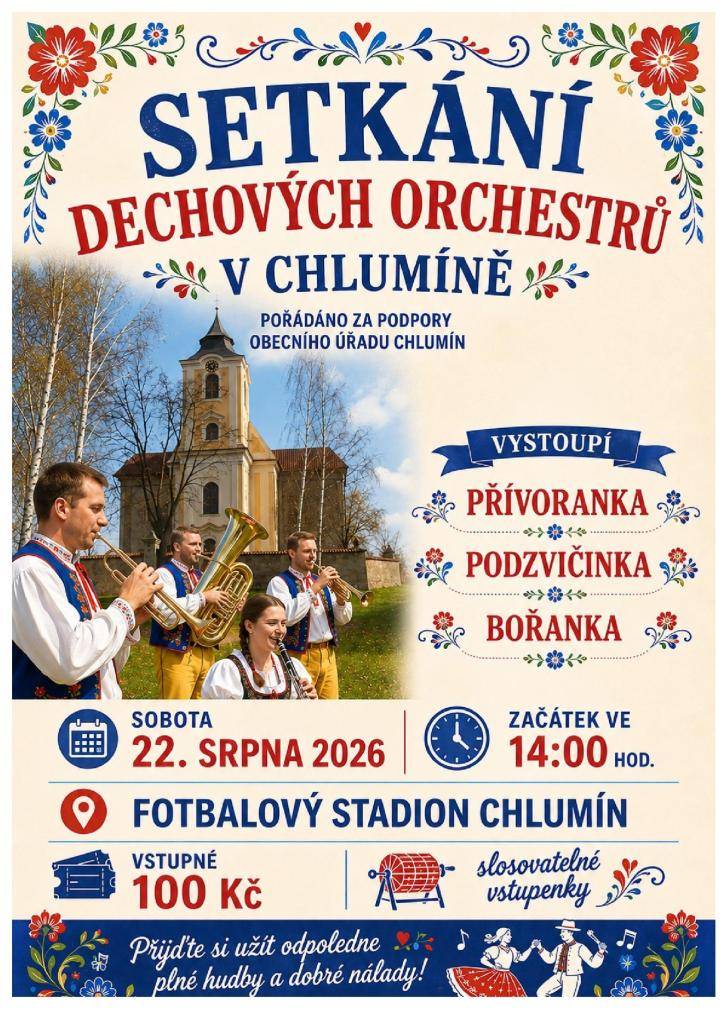 Dechovky v Chlumíně v sobotu 22.08.2026  Od: 14:00 hodin na hřišti TJ Sokol Chlumín  Vystoupí: Přívoranka, Pozdvičinka a Bořanka  Vstupné: 100 Kč