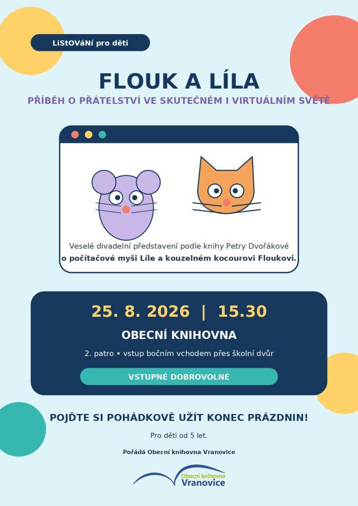 Pojďte si pohádkově užít konec prázdnin! Obecní knihovna Vranovice zve děti od pěti let na veselé divadelní představení Flouk a Líla, které se uskuteční v úterý 25. srpna 2026 od 15.30 hodin.