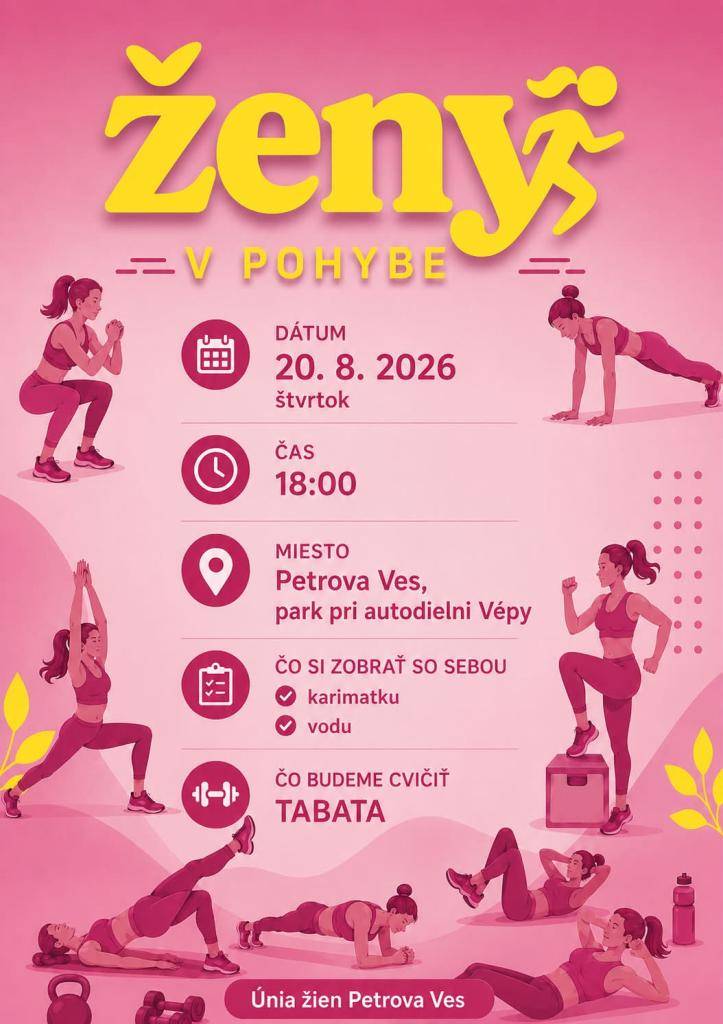 Únia žien Petrova Ves pozýva všetkých záujemcov na cvičenie tabata, ktoré sa uskutoční dňa 20.08.2026 o 18.00 h v parku pri autodielni Vépy. Prineste si so sebou karimatku a vodu. V prípade zmien pre nepriaznivé počasie sledujte facebookovú stránku Únia žien Petrova Ves. Tešíme sa na vašu účasť!