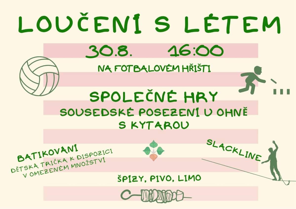 Srdečně zveme všechny velké i malé na akci spolku Naše Březí - Loučení s létem. Akce se uskuteční na fotbalovém hřišti od 16:00 tuto neděli 30.8.