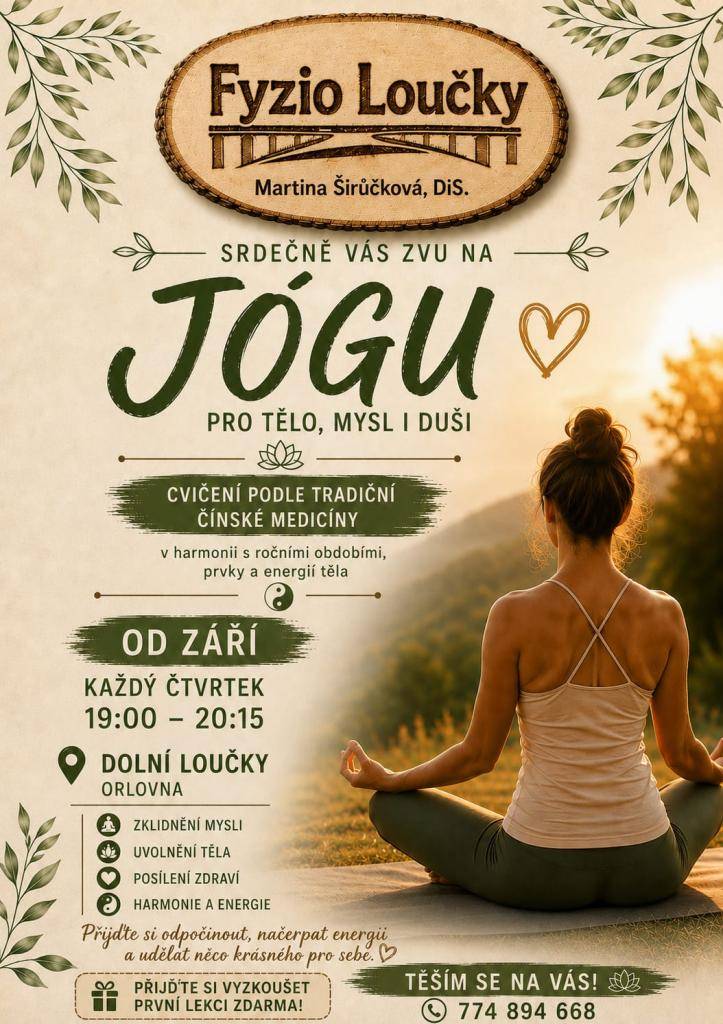 Paní Širůčková (Fyzio Loučky) srdečně zve na cvičení jógy, které bude od září probíhat každý čtvrtek od 19:00-20:15 hod. v sále orlovny. Zájemci se mohou hlásit na tel. 774 894 668.