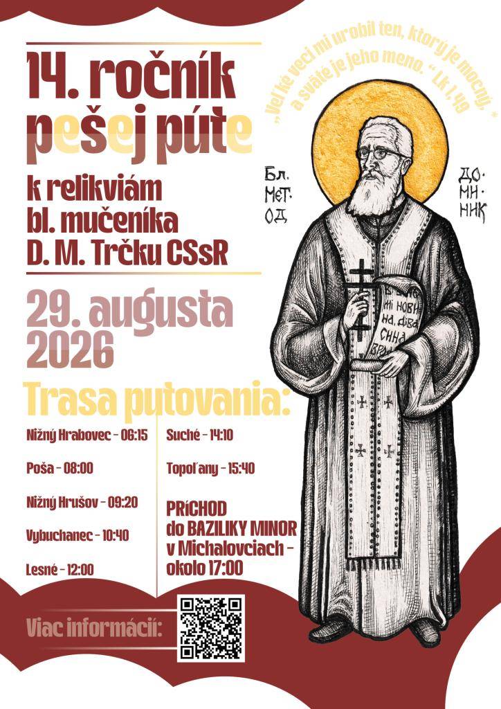 14. ročník pešej púte k relikviám blahoslaveného mučeníka Dominika Metoda Trčku CSsR. Viac info tu.