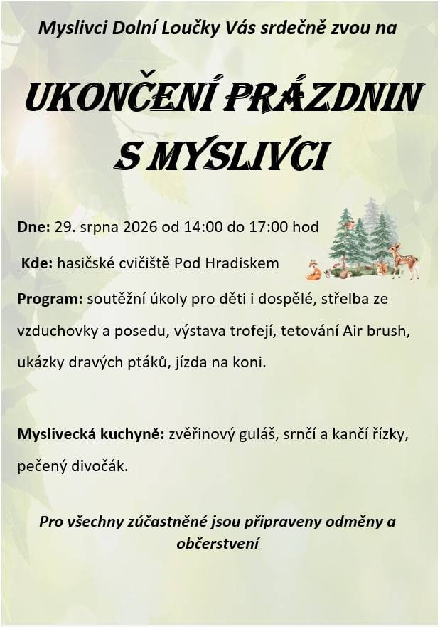 Myslivci z Dolních Louček zvou všechny děti i dospělé na tradiční ukončení prázdnin, které proběhne  v sobotu 29. srpna na hasičském cvičišti pod Hradiskem.