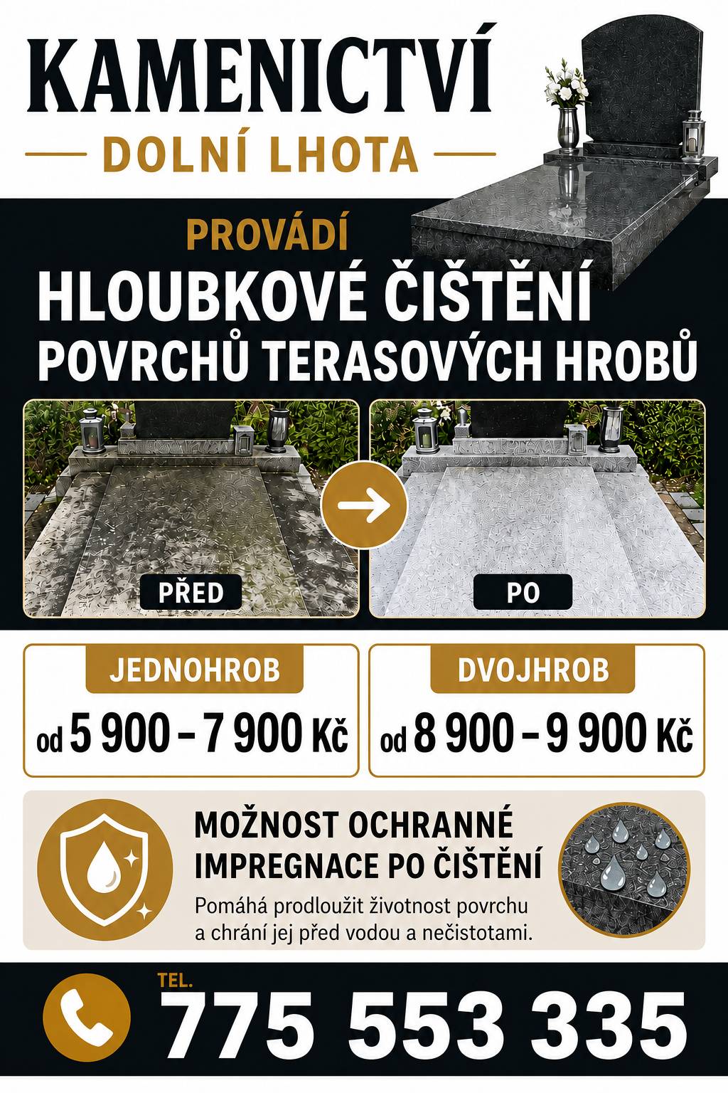 Kamenictví Dolní Lhota nabízí hloubkové čištění terasových hrobů, které pomůže odstranit dlouholeté nečistoty a navrátit povrchu čistý vzhled. Ceny již od 6 000 Kč. Pro více informací a objednávky volejte na telefonní číslo 775 553 335