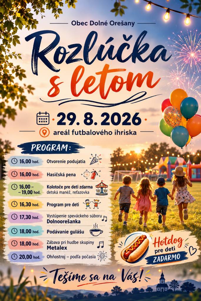 Obecný úrad Dolné Orešany Vás pozýva na Rozlúčku s letom dňa 29.8.2026, v sobotu do areálu futbalového ihriska. Program začína od 16-tej hodiny. Tešíme sa na Vás.