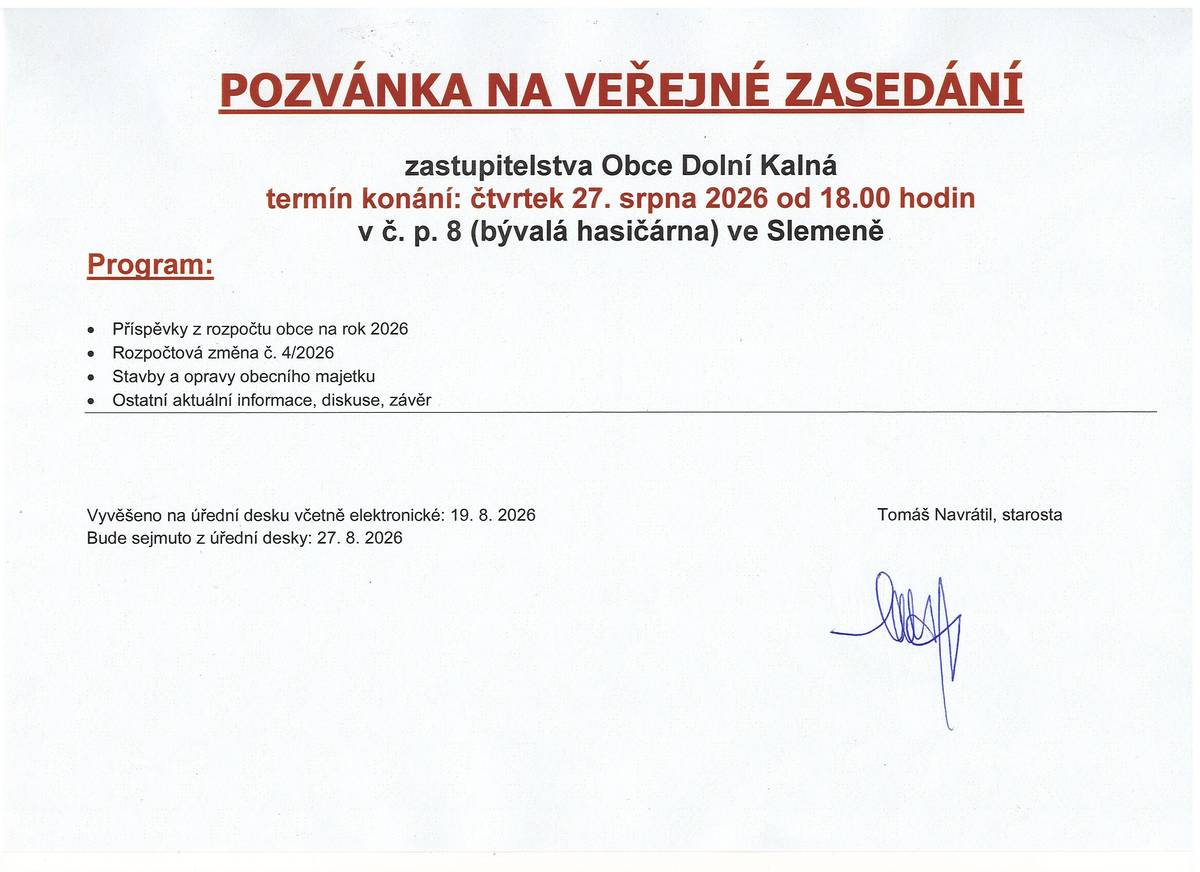 Zastupitelstvo obce Dolní Kalná srdečně zve občany na veřejné zasedání, které se koná ve čtvrtek 27. srpna 2026 od 18.00 hodin ve Slemeně č.p. 8 v bývalé hasičárně.
