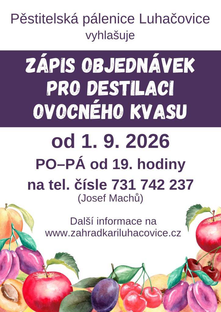 Pěstitelská pálenice Luhačovice vyhlašuje: zápis objednávek pro destilaci ovocného kvasu.
