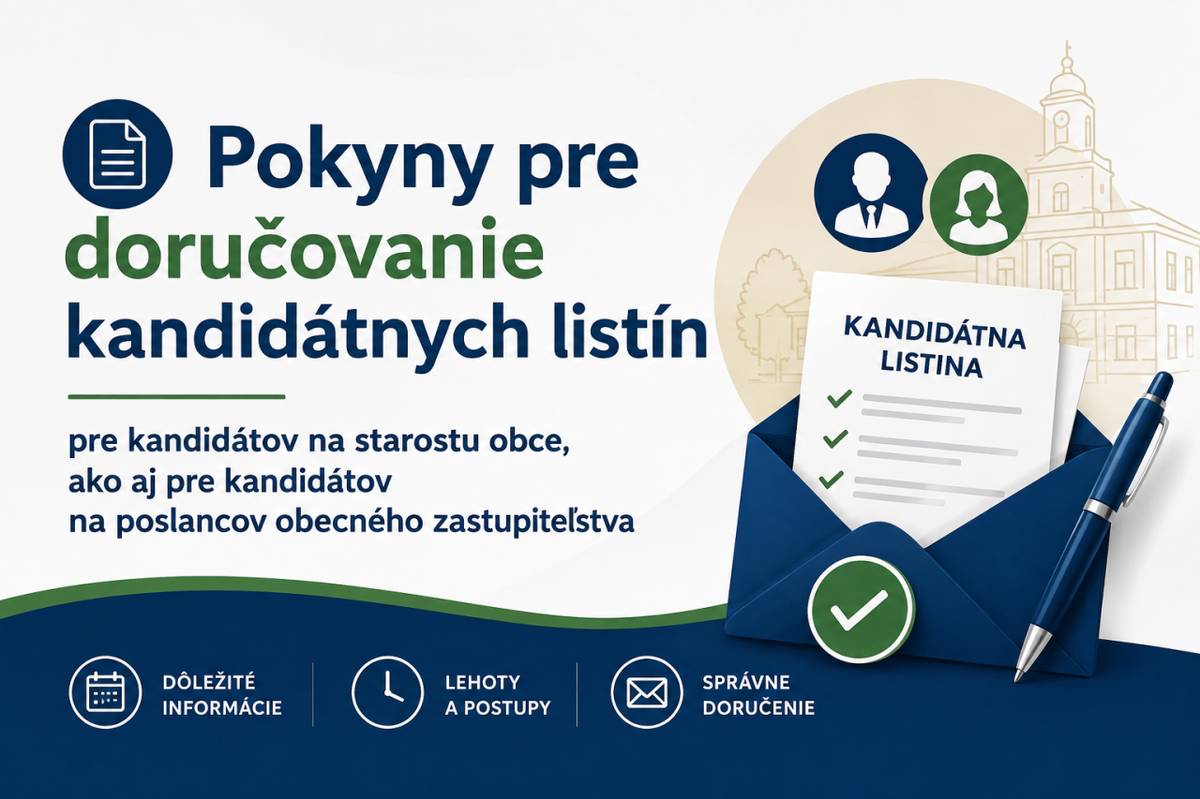 Pokyny pre doručovanie kandidátnych listín pre kandidátov na starostu obce, ako aj pre kandidátov na poslancov obecného zastupiteľstva.