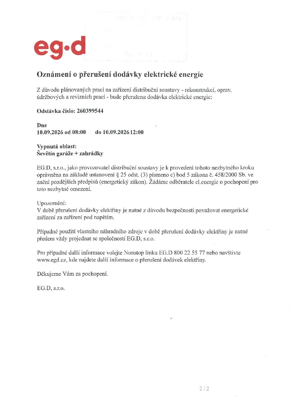 EG.D, a.s. oznamuje, že ve čtvrtek dne 10.09.2026 bude v čase od 08:00 do 12:00 hodin přerušena dodávka elektrické energie v oblasti: Ševětín garáže +  zahrádky.