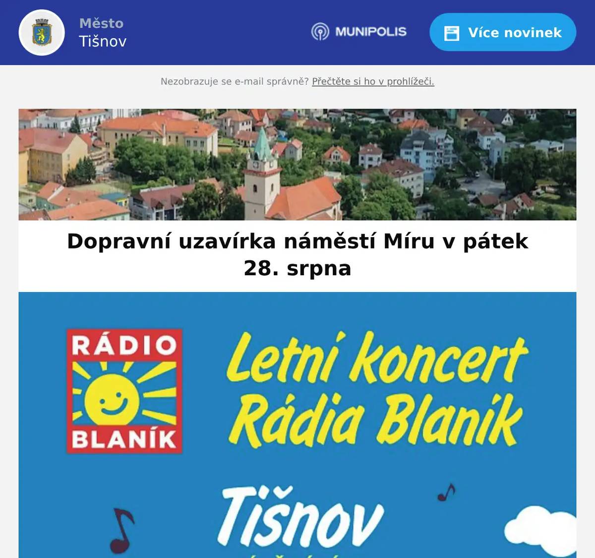 Upozorňujeme řidiče, že v pátek 28. srpna bude z důvodu přípravy a konání Letního koncertu Rádia Blaník úplná dopravní uzavírka náměstí Míru. Děkujeme za pochopení.