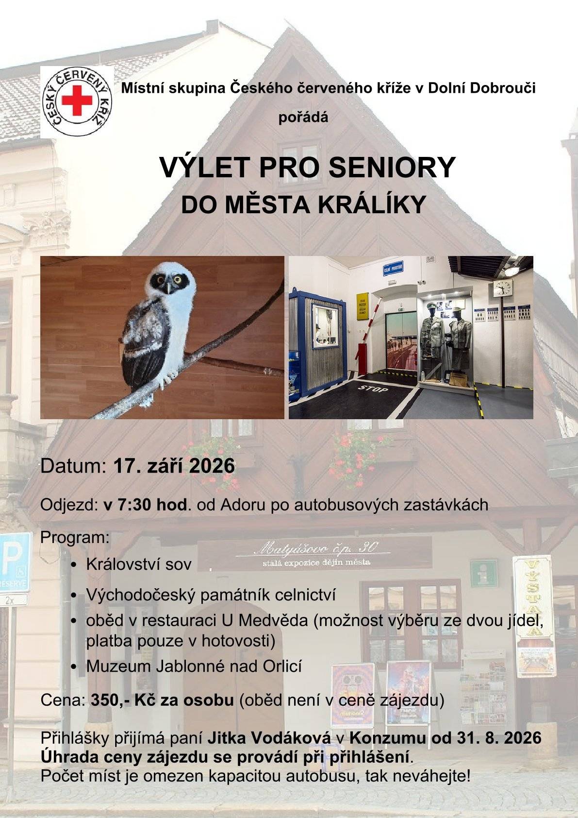 ČČK Dolní Dobrouč pořádá výlet pro seniory do města Králíky. Ve čtvrtek 17.9.2026. Odjezd v 7:30 od Adoru po autobusových zastávkách. Přihlášky u paní J. Vodákové v Konzumu od 31.8.2026.