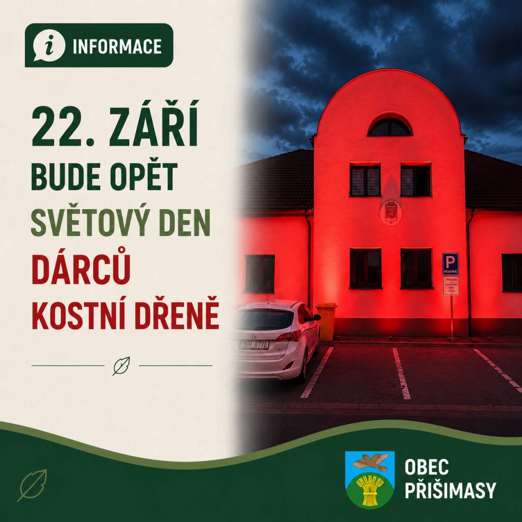 Řada významných budov a památek po celé republice se připojí ke Světovému dni dárců kostní dřeně. A letos se poprvé zapojí také Přišimasy – červeně nasvítíme náš obecní úřad.