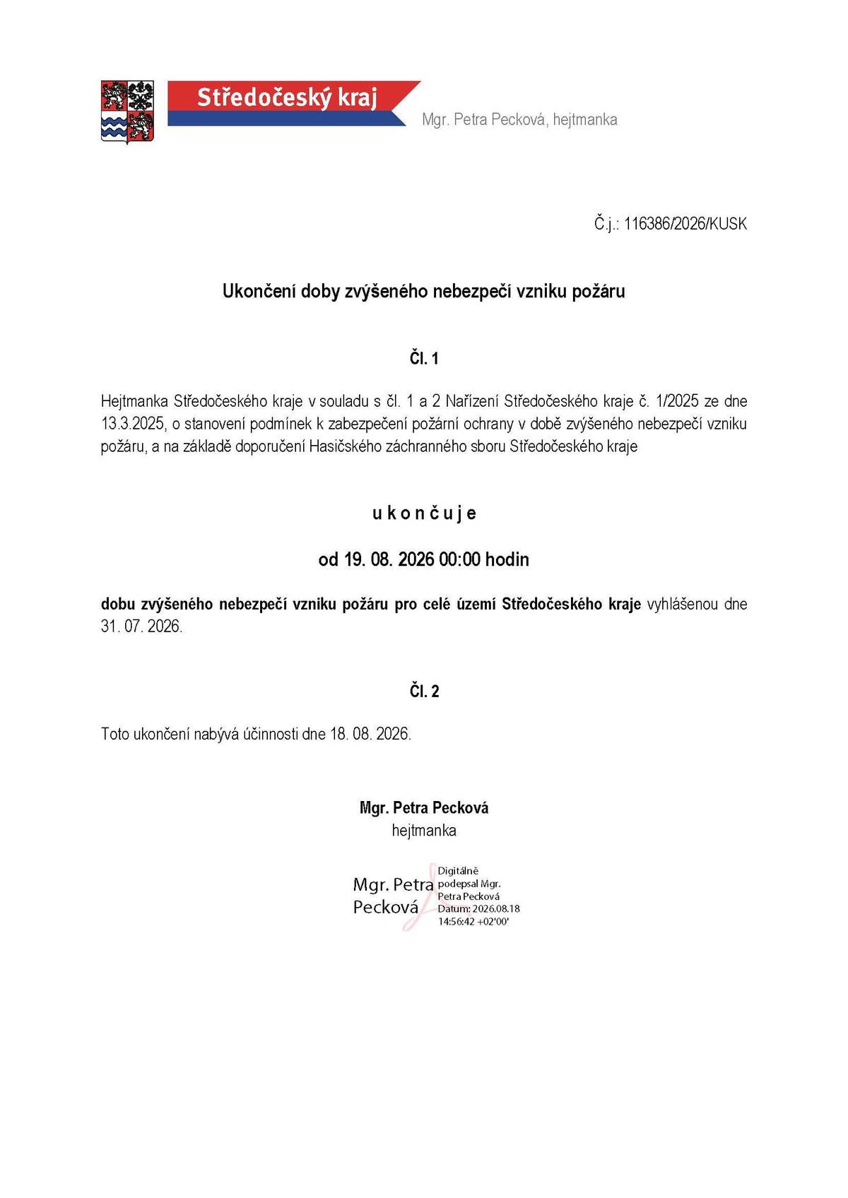 Od 19. srpna 2026 ukončuje hejtmanka Středočeského kraje dobu zvýšeného nebezpečí vzniku požáru pro celé území Středočeského kraje.