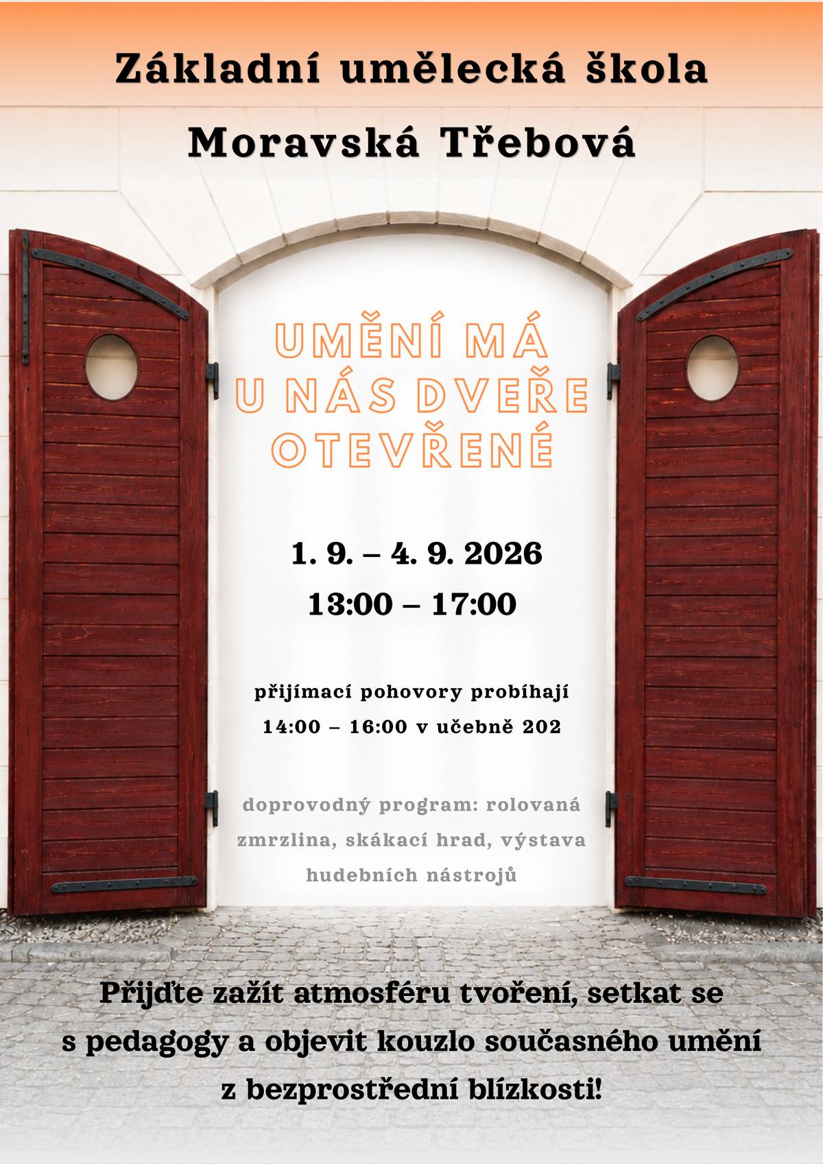 Chcete si prohlédnou prostory školy nebo si vyzkoušet nástroje? Zveme vás na akci Umění má u nás dveře otevřené, která proběhne od 1. do 4. září vždy od 13 do 17 hodin. Po celé září navíc probíhají přijímací pohovory. Přihlásit se k nám do ZUŠ můžete každý všední den od 14:00 do 16:00 přímo v kanceláři ředitele školy (č. 202). Připraven je i doprovodný program. Těšíme se na vás.