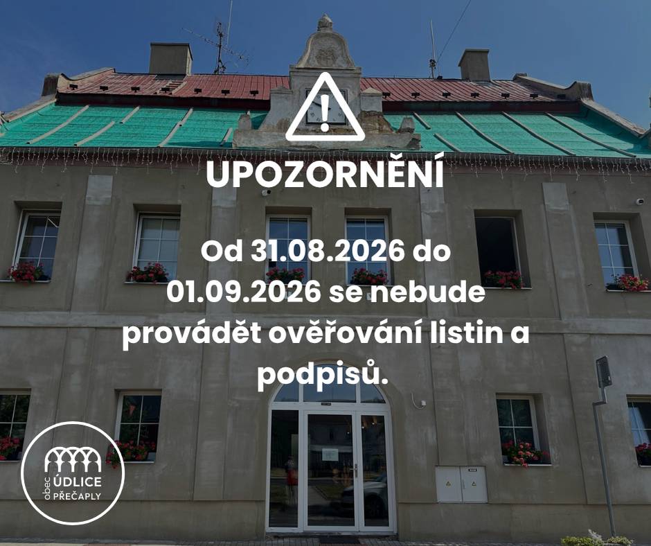 Vážení občané,   dovolujeme si Vás upozornit, že od 31.08.2026 do 01.09.2026 se nebude provádět ověřování listin a podpisů. Děkujeme za pochopení.