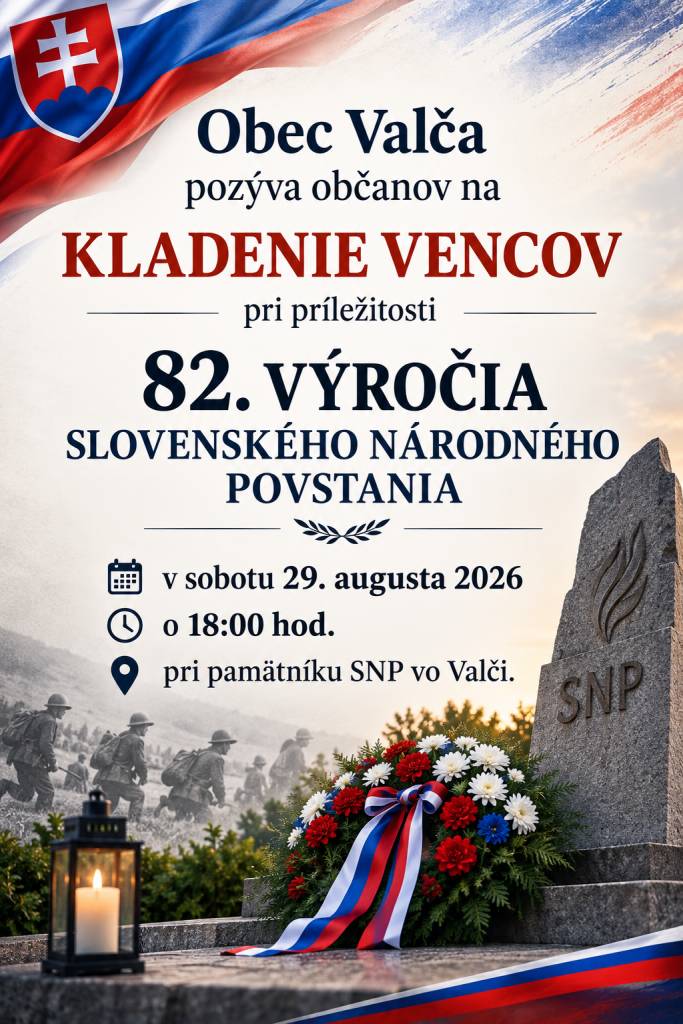 Obec Valča pozýva občanov na kladenie vencov pri príležitosti 82. výročia Slovenského národného povstania, ktoré sa uskutoční v sobotu 29. augusta 2026 o 18:00 hod. pri pamätníku SNP vo Valči.