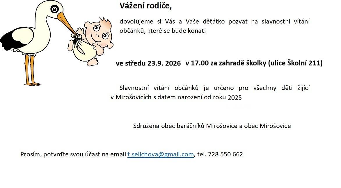 Slavnostní vítání občánků 23.9. od 17.00 hodin  v prostorách školní zahrady.   Pořádá obec baráčníků a obec Mirošovice