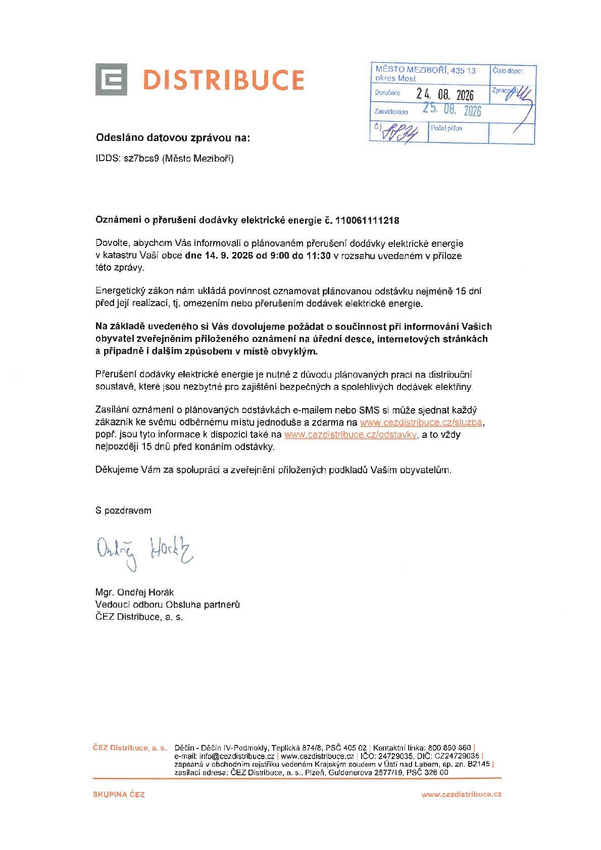 Vážení občané,  dovolujeme si Vás informovat, že dne 14. 9. 2026 od 09:00 do 11:30 hodin bude společností ČEZ Distribuce, a. s. provedeno přerušení dodávky elektrické energie.  Meziboří – katastrální území Meziboří u Litvínova:  B. Němcové č. p. 306 B. Němcové č. p. 310 B. Němcové č.p. 308 B. Němcové č.p. 309  Děkujeme za pochopení.