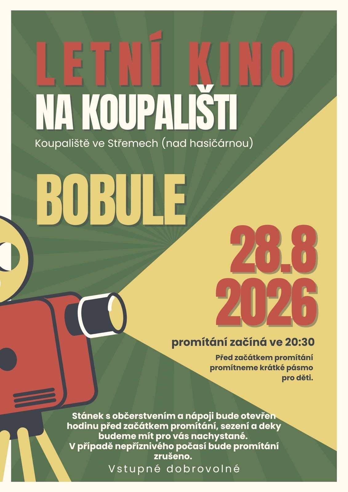 V pátek 28.8.2026 si dáme ještě jedno letní promítání ve Střemech na koupališti. Tentokrát se můžete těšit na skvělý český film Bobule.  Doufáme, že nám počasí bude přát a déšť nám nepřekazí plány. Tesime se na Vás!